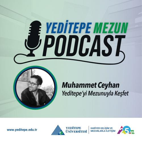 Yeditepe Mezun Podcast - Muhammet Ceyhan