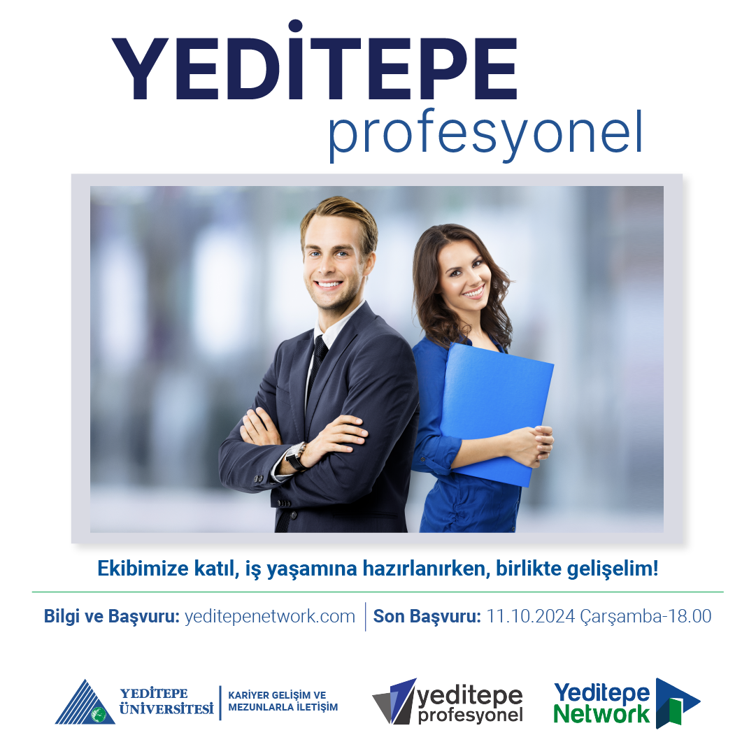 Yeditepe Profesyonel ailesi büyüyor.  Yeditepe Üniversitesi’nin 28. yılının Yeditepe Profesyonellerini seçiyoruz.