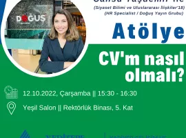 12 Ekim 2022, Çarşamba,  15:30 - 16:30 saatleri arasında, Rektörlük Binası - Yeşil Salon’da, öğrencilerimize yönelik olarak bir atölye düzenlenecektir.  Bu atölyenin konusu: “CV'm nasıl olmalı?”  Bu atölye ile: staj, yarı zamanlı çalışma, gönüllü çalışma ya da mezuniyet aşamasındayken yapacağınız iş başvurularında etkili ve dikkat çekici bir CV hazırlamak için nelere dikkat edilmesi gerektiğini öğrenecek; etkinlik öncesi CV’sini gönderen 2 öğrencinin CV’lerine ilişkin Mezunumuz (Siyaset Bilimi ve Uluslarara